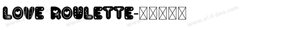 Love Roulette字体转换